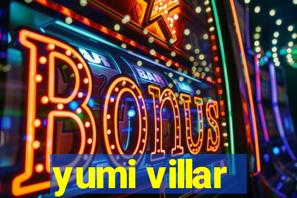 yumi villar